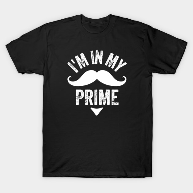 i'm in my prime T-Shirt by Mojakolane